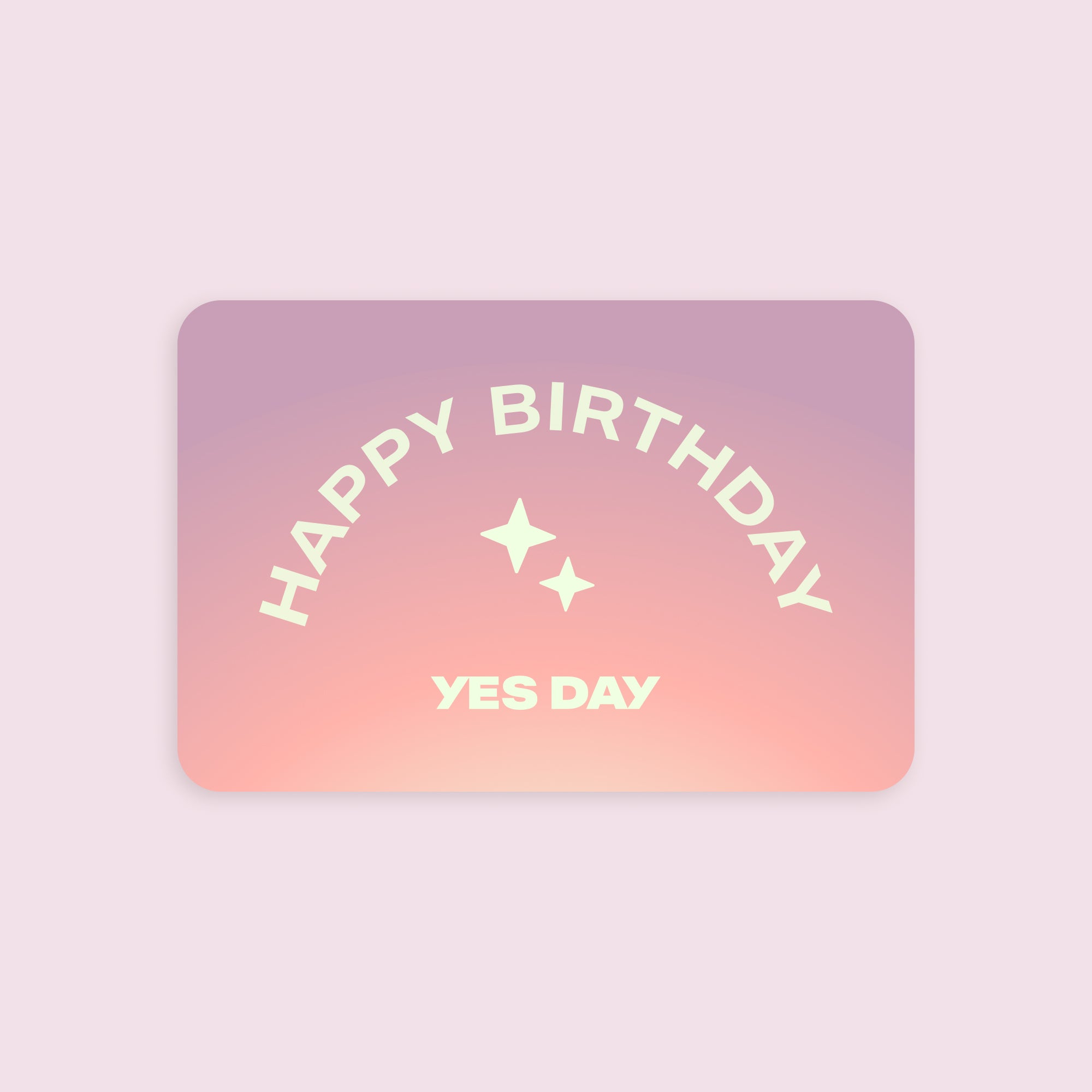 YES DAY digital gift card with the text “Happy Birthday! Today Is Your YES DAY.”

